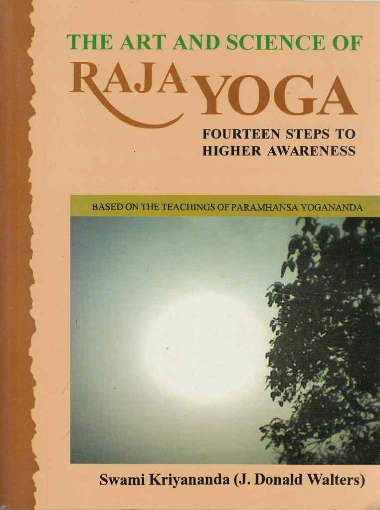 The Art And Science Of Raja Yoga (With Cd): Fourteen Steps To Higher Awareness