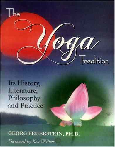 The Yoga Tradition: Its History, Literature, Philosophy And Practice