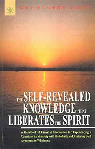The Self-Revealed Knowledge That Liberates The Spirit