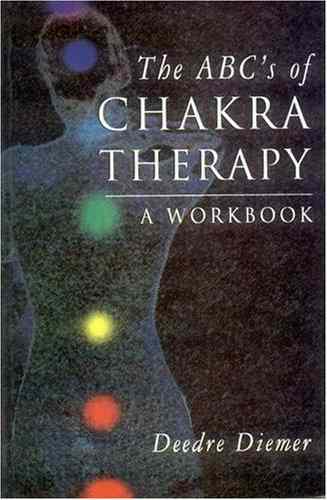 The ABC's Of Chakra Therapy: A Workbook