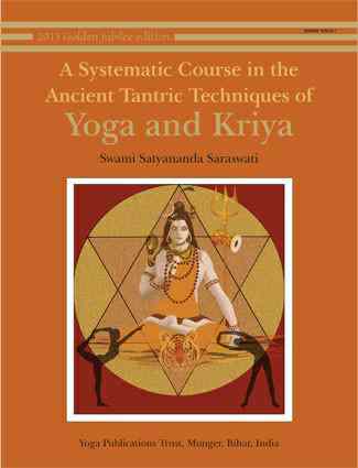 Yoga And Kriya: A Systematic Course In The Ancient Tantric Techniques