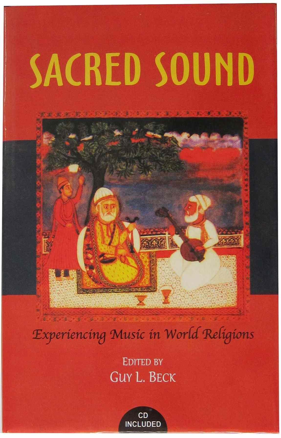 Sacred Sound (Cd Included): Experiencing Music In World Religions