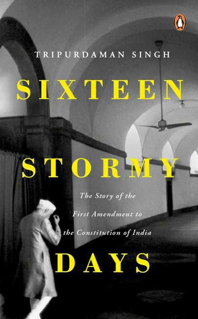 Sixteen Stormy Days
The Story Of The First Amendment Of The Constitution Of India