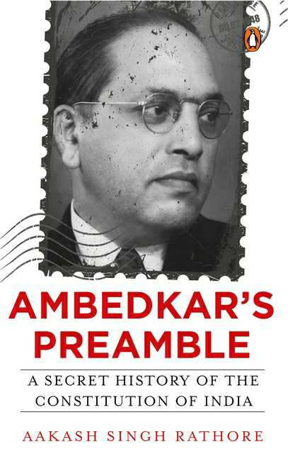 Ambedkar’S Preamble
A Secret History Of The Constitution Of India