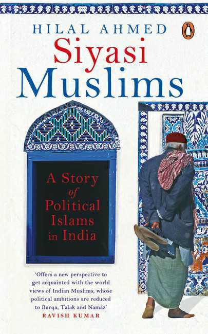 Siyasi Muslims
A Story Of Political Islams In India