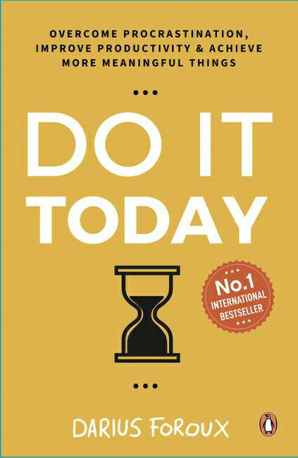 Do It Today
Overcome Procrastination, Improve Productivity And Achieve More Meaningful Things