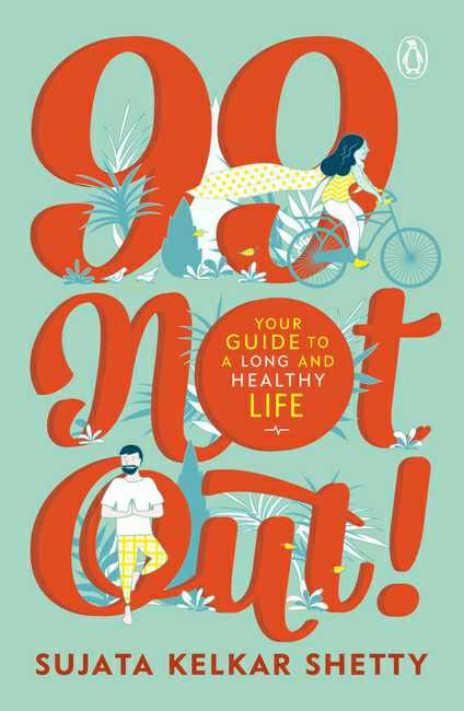 99 Not Out!
Your Guide To A Long And Healthy Life