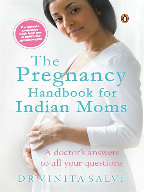 The Pregnancy Handbook For Indian Moms
A Doctor'S Answers To All Your Questions