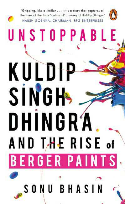 Unstoppable
Kuldip Singh Dhingra And The Rise Of Berger Paints