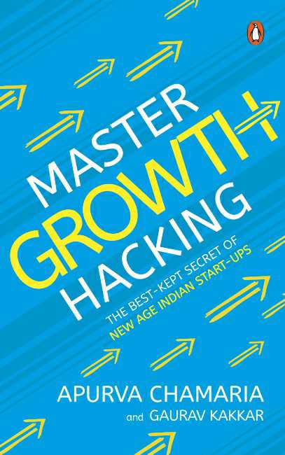 Master Growth Hacking
The Best-Kept Secret Of New-Age Indian Start-Ups