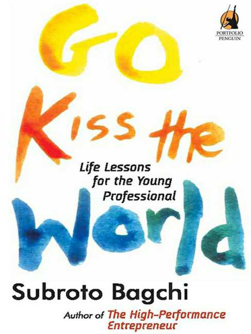 Go Kiss The World
Life Lessons For The Young Professional