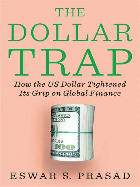 The Dollar Trap
How The Us Dollar Tightened Its Grip On Global Finance