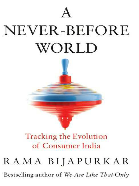 A Never-Before World
Tracking The Evolution Of Consumer India