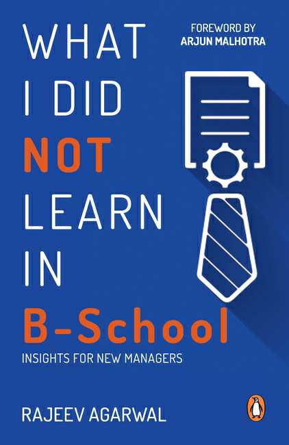 What I Did Not Learn In B School
Insights For New Managers