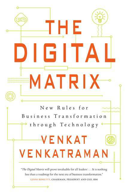 The Digital Matrix
New Rules For Business Transformation Through Technology