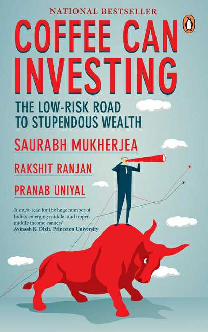 Coffee Can Investing
The Low Risk Road To Stupendous Wealth