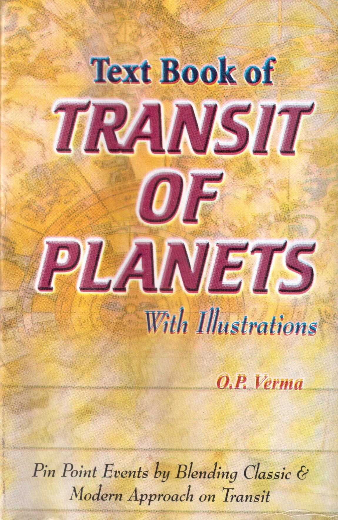 Text Book Of Transit Of Planets With Illustrations: Pin Point Events By Blending Classic And Modern Approach On Transit