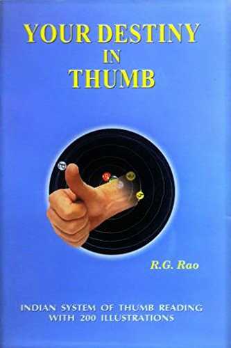 Your Destiny In Thumb: Indian System Of Thumb Reading With 200 Illustrations