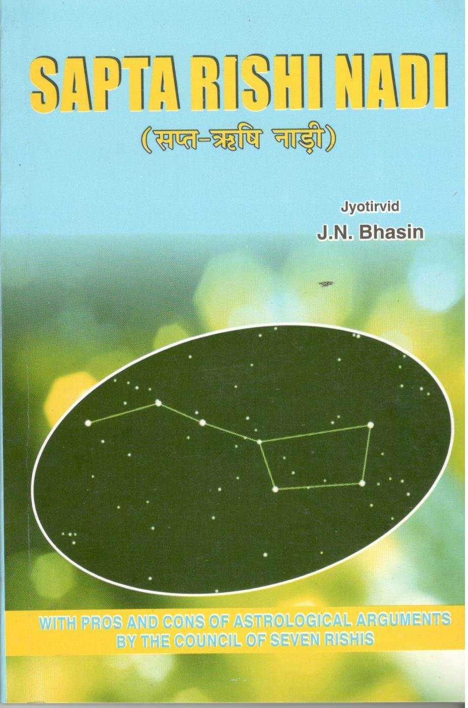 Sapta Rishi Nadi: With Pros And Cons Of Astrological Arguments By The Council Of Seven Rishis