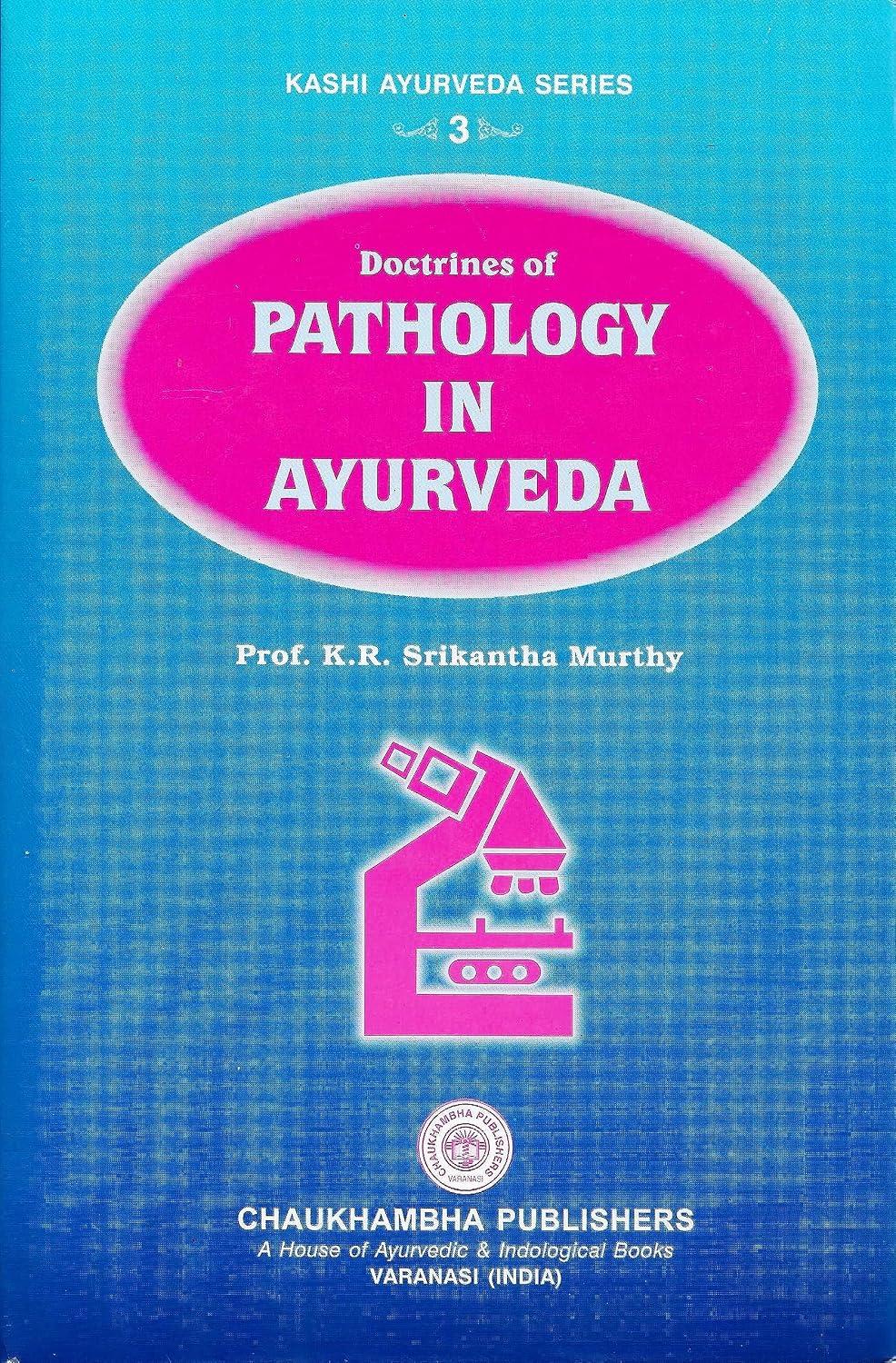 Doctrines of Pathology in Ayurveda
