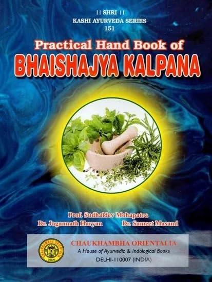 Practical Hand Book Of Bhaishajya Kalpana