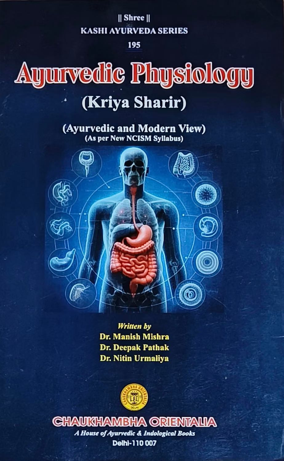 Ayurvedic Physiology ( Kriya Sharir ) " Ayurvedic And Modern View As Per New Ncism"