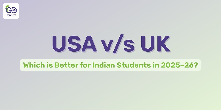 USA v/s UK: Which is Better for Indian Students in 2025-26?