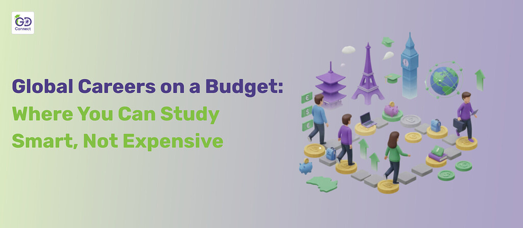 Global Careers on a Budget: Where You Can Study Smart, Not Expensive