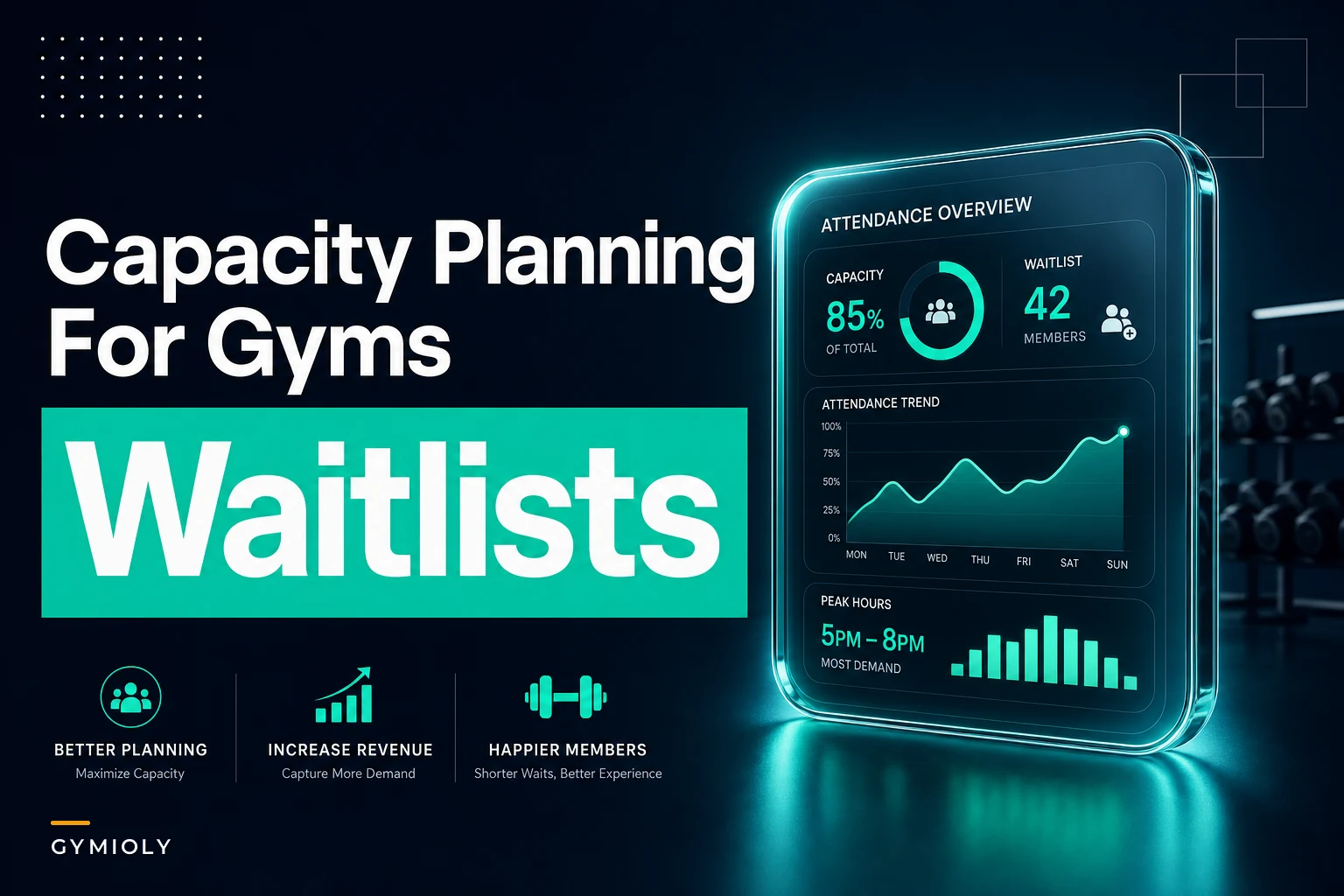 Class Capacity Planning for Gyms: Using Historical Attendance to Set Limits, Waitlists, and Overflow Rules