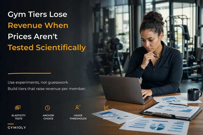 Pricing mistakes that cost gyms revenue — an experiment-driven membership architecture to fix them