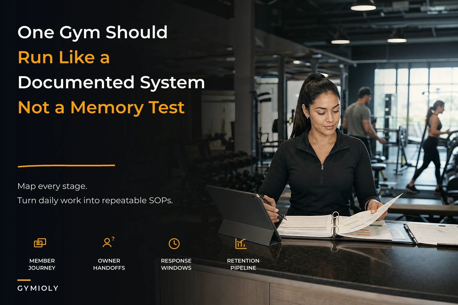 Single-location gym operations playbook: SOPs that map the member lifecycle into repeatable templates
