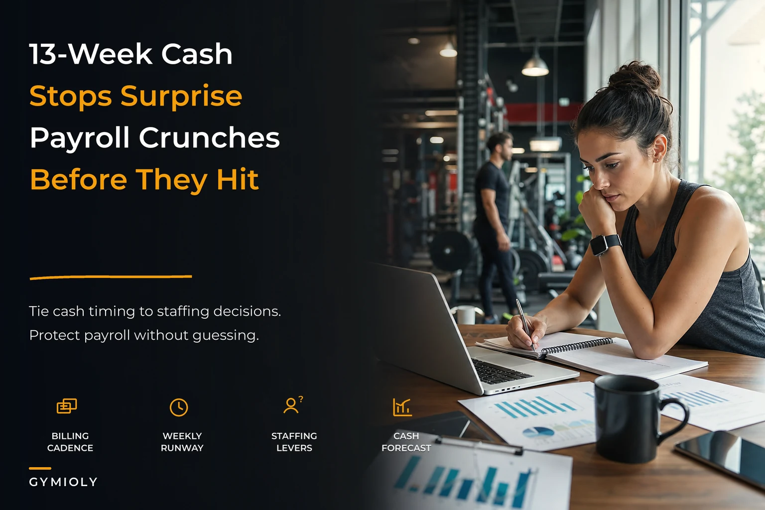 Stop surprise cash crunches: a rolling 13‑week cash model for single‑site gyms with payroll‑linked staffing levers