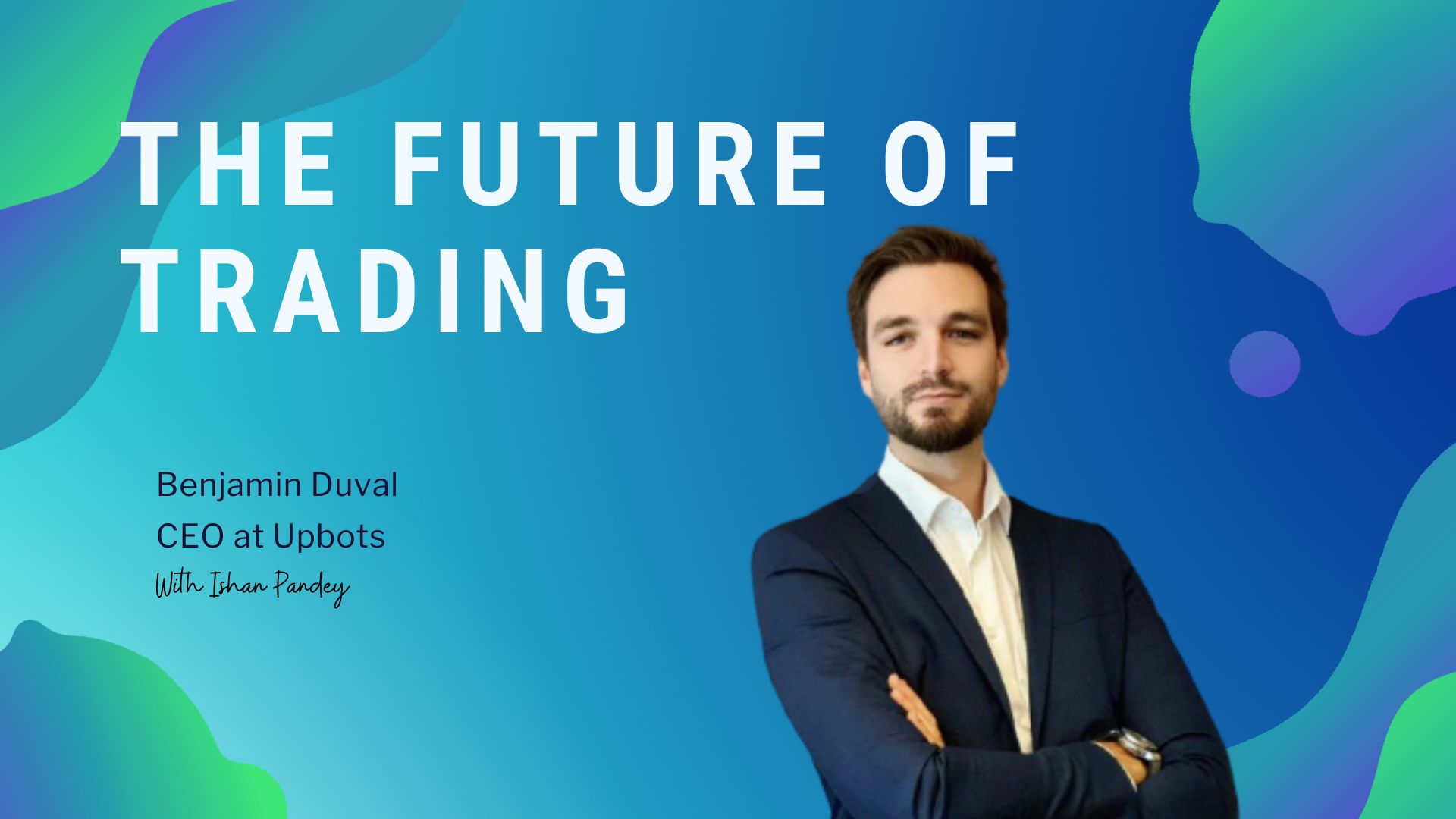 featured image - The Future of Trading with Benjamin Duval