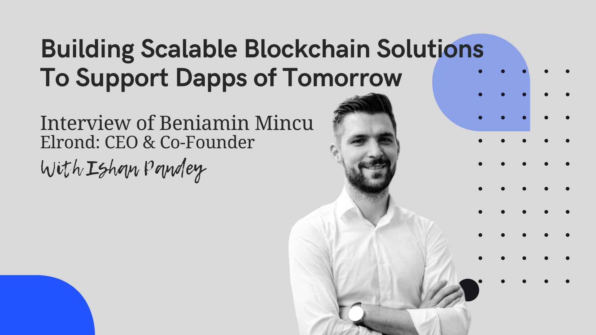 featured image - Building Scalable Blockchain Solutions To Support Dapps of Tomorrow - An Interview