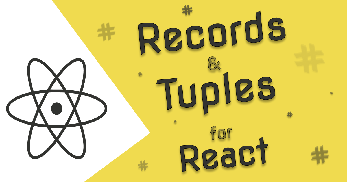 featured image - Records And Tuples Usage In React