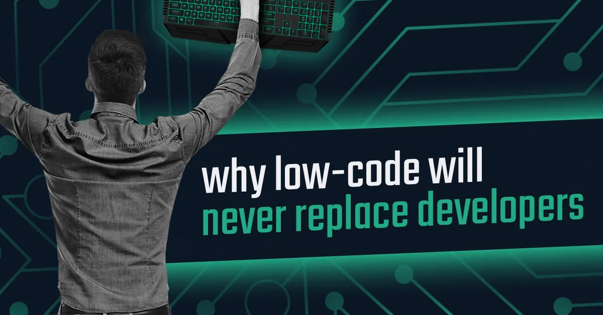 featured image - Why Low-Code Will Never Replace Developers