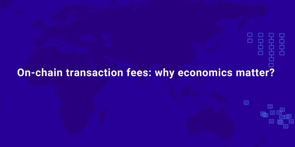 featured image - On-chain Transaction Fees: Why Economics Matter? 
