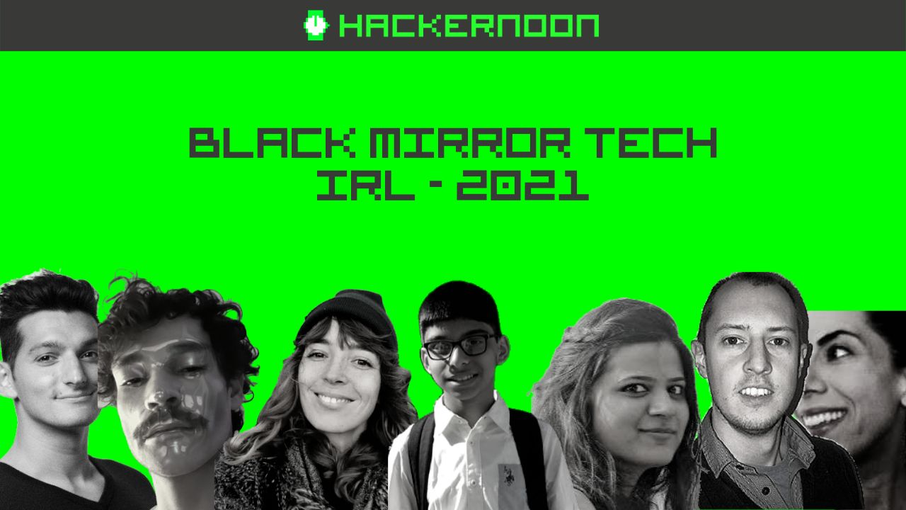/black-mirror-tech-irl-hacker-noon-writers-on-whats-worrying-in-2021-xd4u3t1x feature image