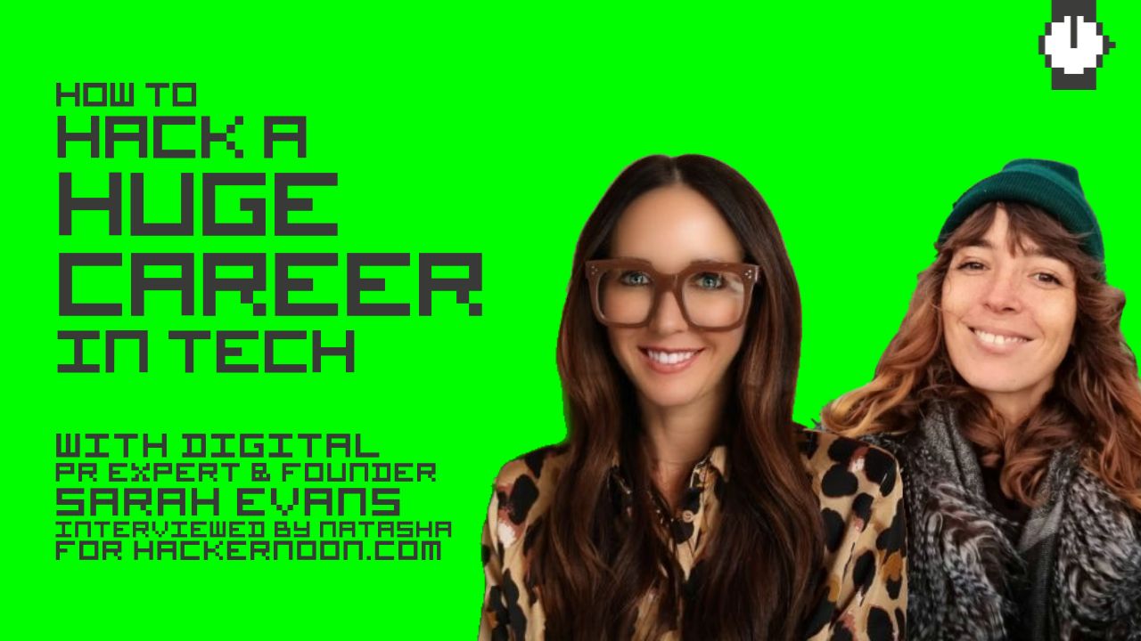 featured image - How to Hack a Huge Career in Tech with PR Expert & Founder Sarah Evans