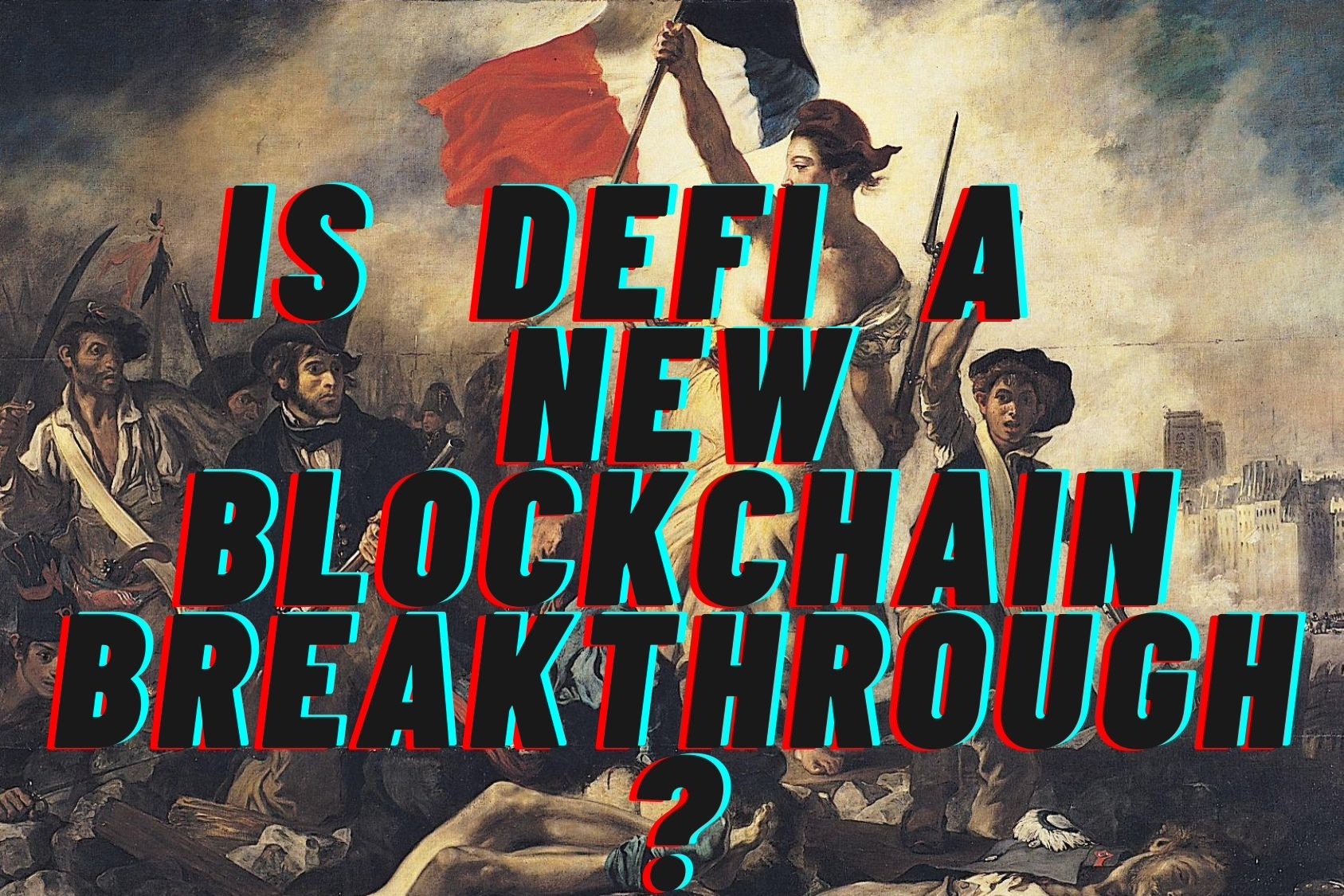featured image - Is DeFi a Breakthrough for the Blockchain Industry?