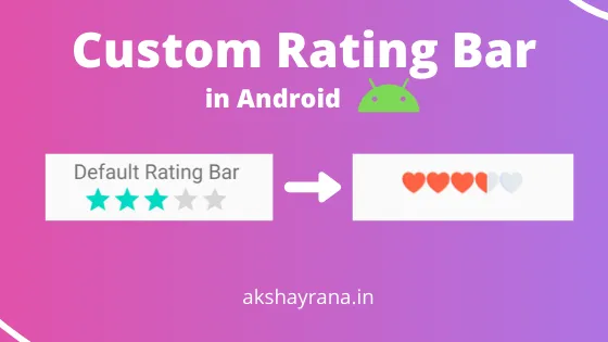 How to Customize RatingBar Component in Android 