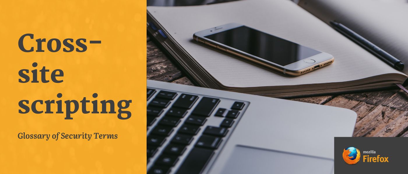 featured image - Glossary of Security Terms: Cross-Site Scripting