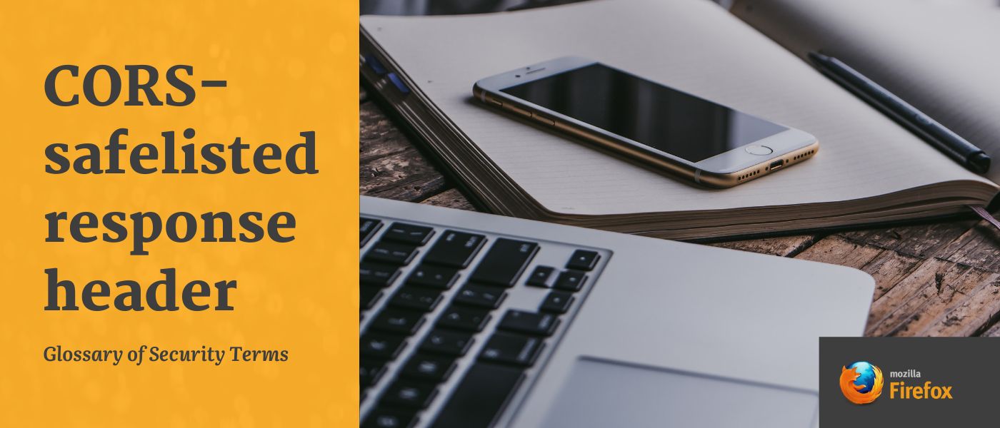 featured image - Glossary of Security Terms: CORS-Safelisted Response Header