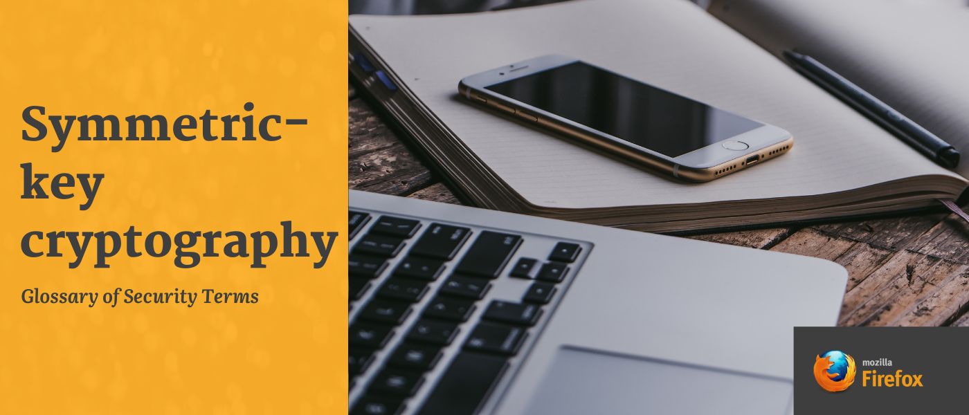 featured image - Glossary of Security Terms: Symmetric-Key Cryptography