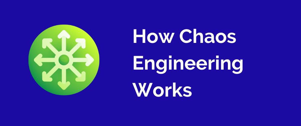 featured image - Chaos Engineering: What You Don't Know
