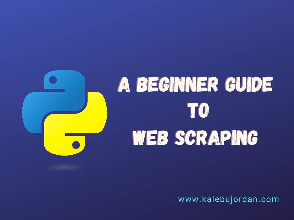 A Beginner's Guide to Web Scraping in Python 