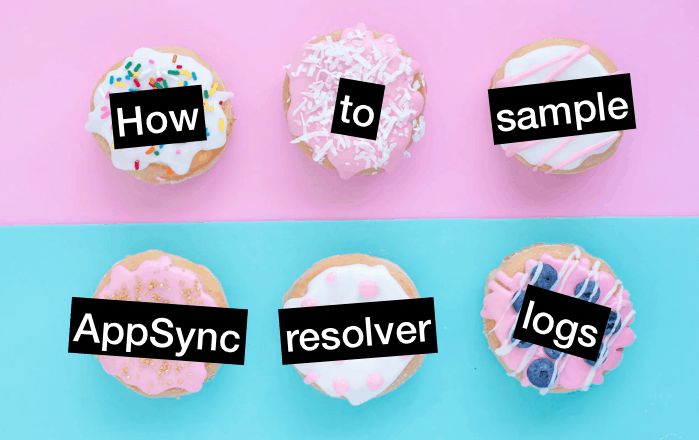 featured image - How to sample AppSync resolver logs