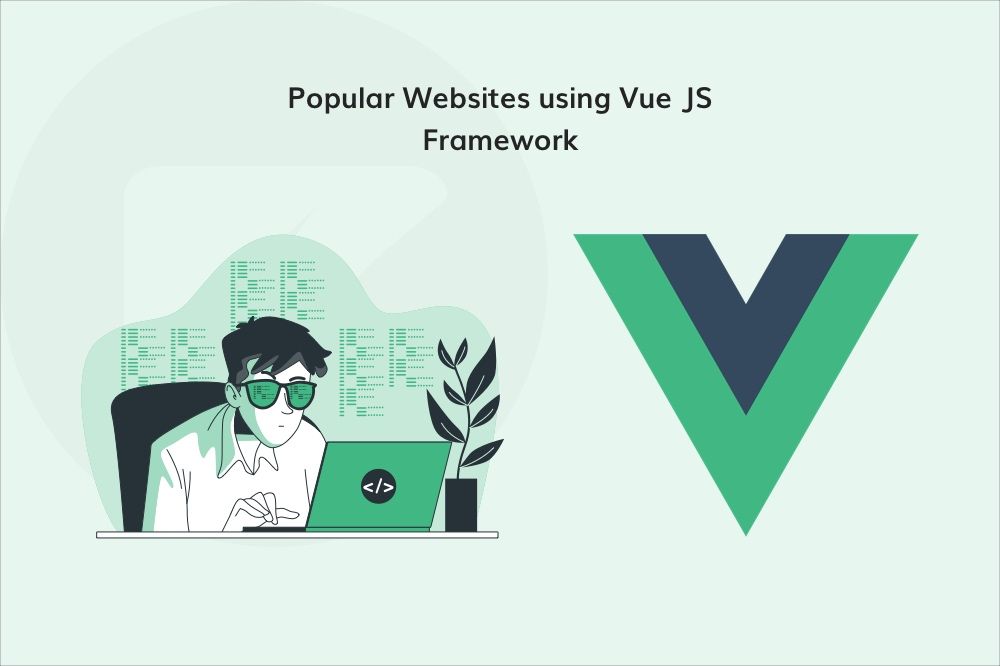 featured image - 8 Popular Websites That Use The Vue.JS Framework