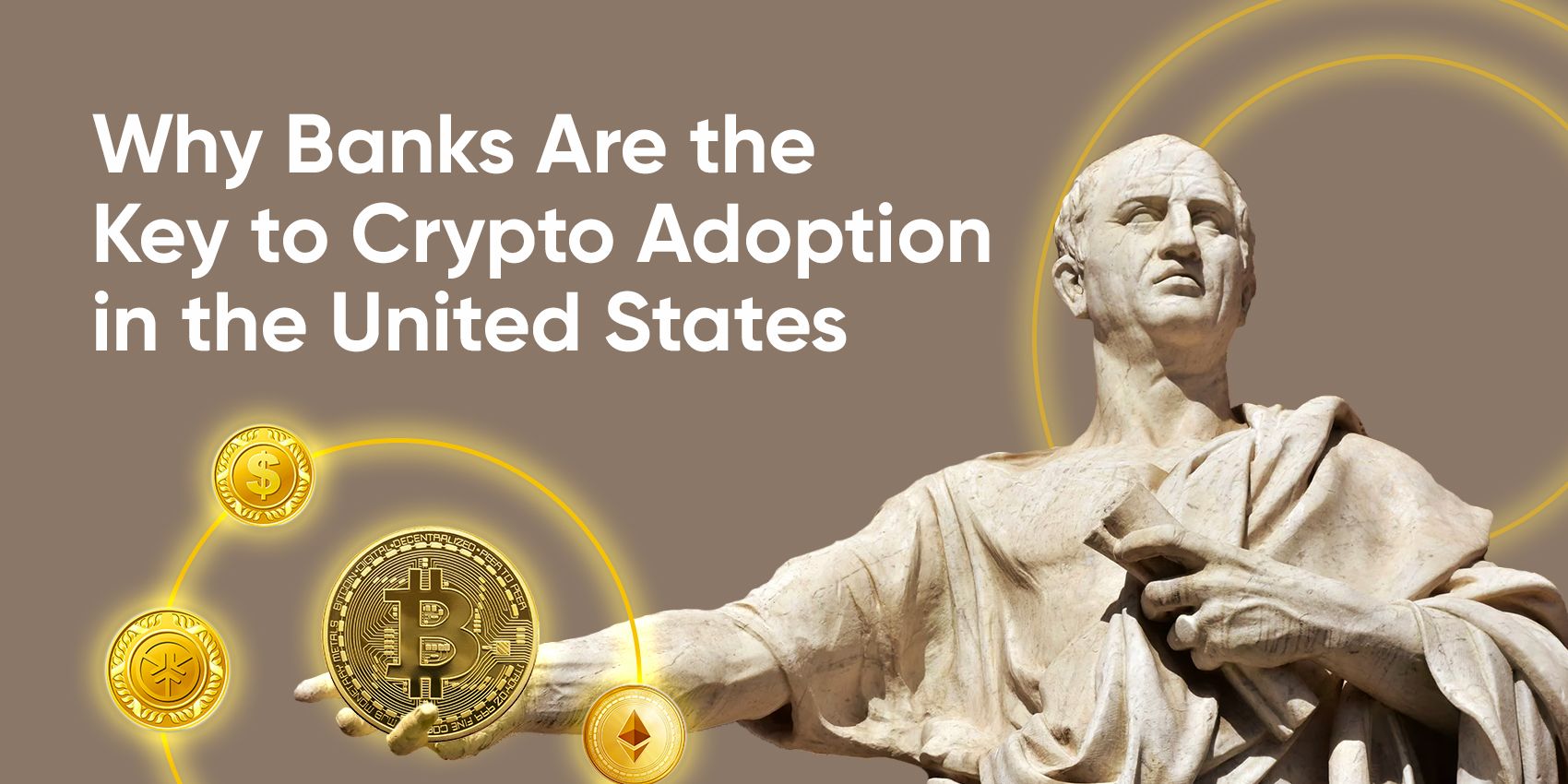 featured image - Banks Are the Key to Crypto Adoption in the United States