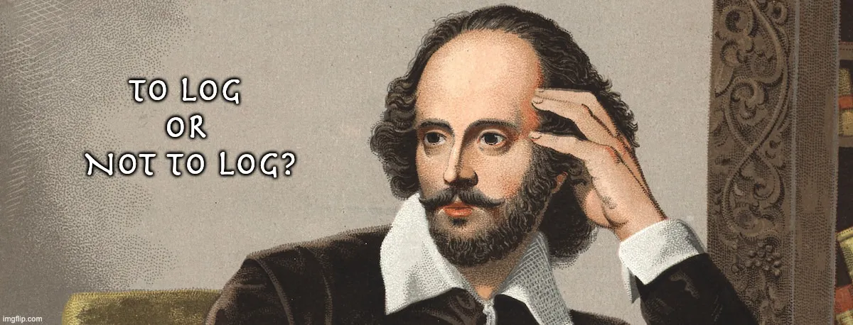 featured image - To Log Or Not To Log, Is The (Eternal) Question